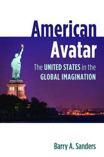 Cover image for American Avatar: The United States in the Global Imagination