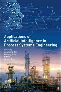 Cover image for Applications of Artificial Intelligence in Process Systems Engineering