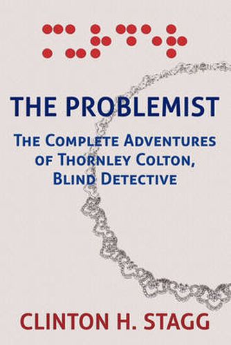 Cover image for The Problemist: The Complete Adventures of Thornley Colton, Blind Detective