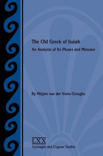 The Old Greek of Isaiah: An Analysis of Its Pluses and Minuses