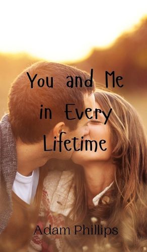 You and Me in Every Lifetime