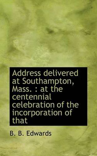 Cover image for Address Delivered at Southampton, Mass.