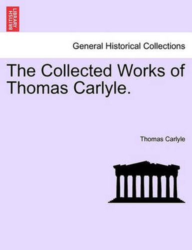 Cover image for The Collected Works of Thomas Carlyle.