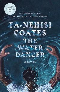 Cover image for The Water Dancer: A Novel