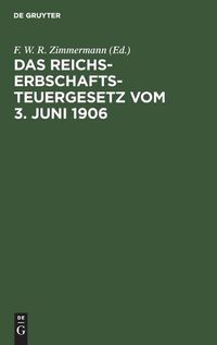 Cover image for Das Reichs-Erbschaftsteuergesetz vom 3. Juni 1906