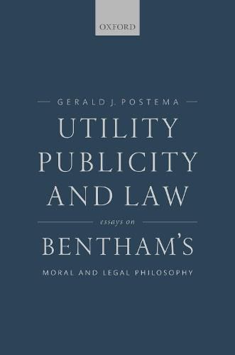 Cover image for Utility, Publicity, and Law: Essays on Bentham's Moral and Legal Philosophy