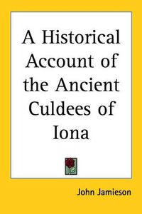 Cover image for A Historical Account of the Ancient Culdees of Iona (1890)