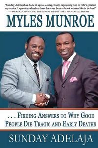 Cover image for Myles Munroe - Finding Answers To Why Good People Die Tragic and Early Deaths: Perspective