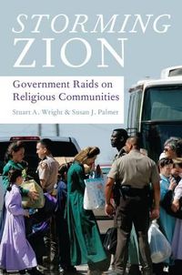 Cover image for Storming Zion: Government Raids on Religious Communities