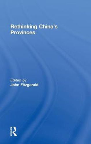 Rethinking China's Provinces