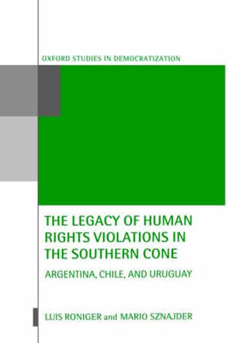 Cover image for The Legacy of Human Rights Violations in the Southern Cone: Argentina, Chile and Uruguay