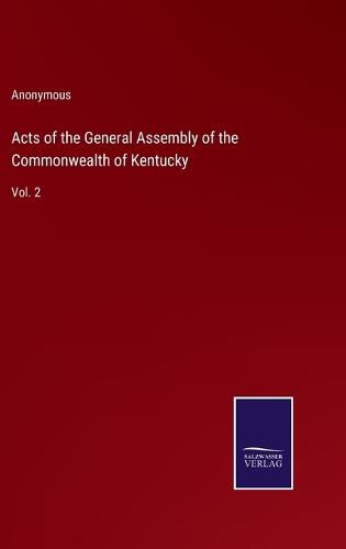 Cover image for Acts of the General Assembly of the Commonwealth of Kentucky
