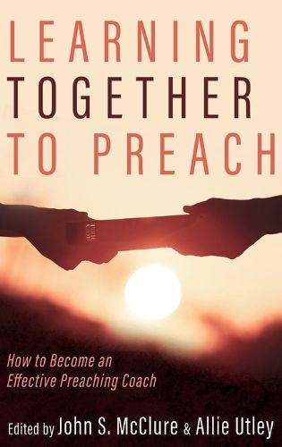 Learning Together to Preach