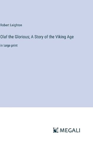 Olaf the Glorious; A Story of the Viking Age