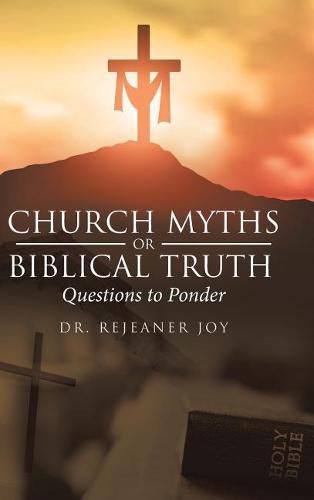 Cover image for Church Myths or Biblical Truth: Questions to Ponder