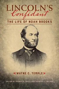 Cover image for Lincoln's Confidant: The Life of Noah Brooks