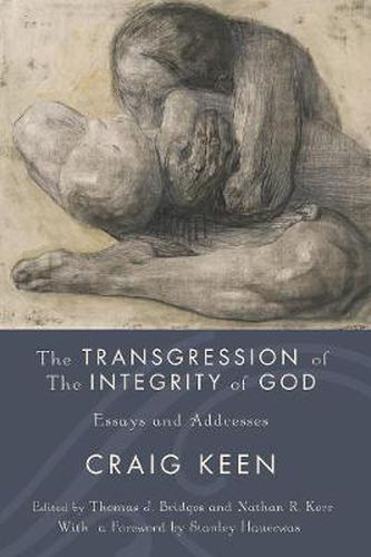 Cover image for The Transgression of the Integrity of God: Essays and Addresses