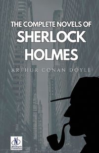 Cover image for The Complete Novels of Sherlock Holmes