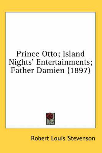 Cover image for Prince Otto; Island Nights' Entertainments; Father Damien (1897)