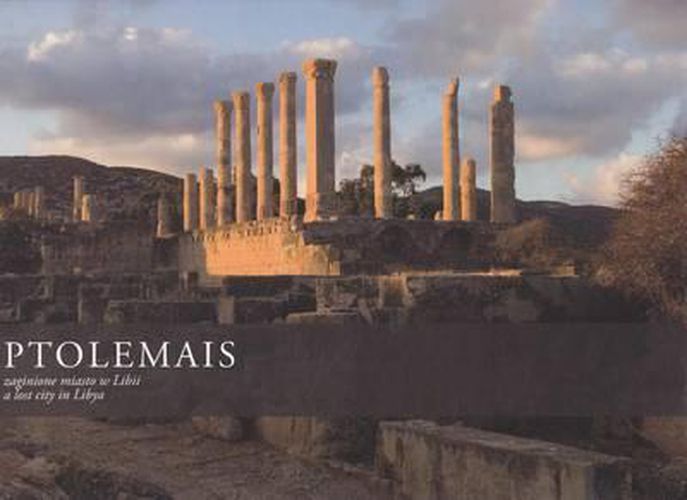 Cover image for Ptolemais: Zaginione Miasto W Libii / A Lost City in Libya