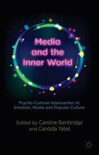 Cover image for Media and the Inner World: Psycho-cultural Approaches to Emotion, Media and Popular Culture