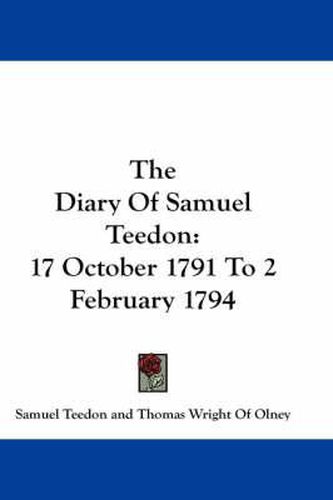 Cover image for The Diary of Samuel Teedon: 17 October 1791 to 2 February 1794