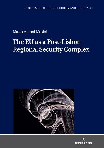 Cover image for The EU as a Post-Lisbon Regional Security Complex