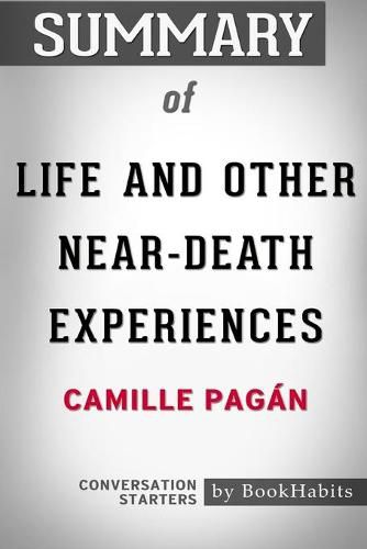 Summary of Life and Other Near-Death Experiences by Camille Pagan: Conversation Starters