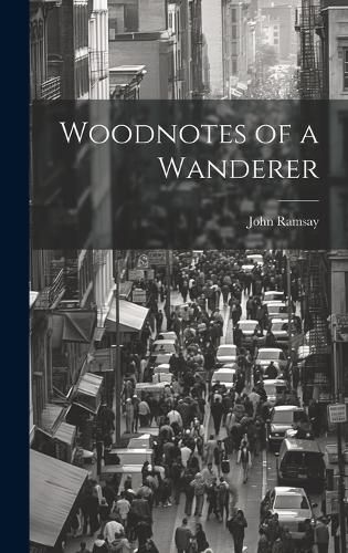 Cover image for Woodnotes of a Wanderer