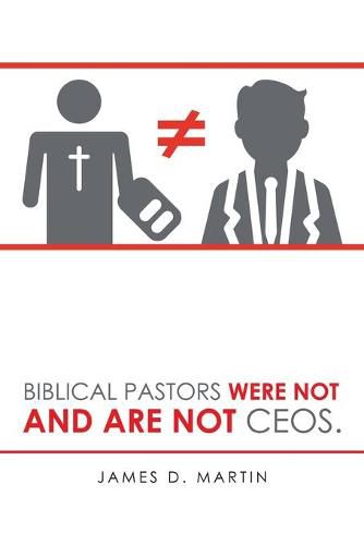 Cover image for Biblical Pastors Were Not and Are Not Ceos.