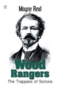 Cover image for Wood Rangers The Trappers of Sonora