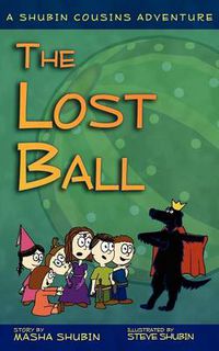 Cover image for The Lost Ball: A Shubin Cousins Adventure