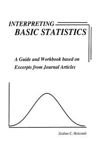 Cover image for Interpreting Basic Statistics: A Guide and Workbook Based on Excerpts from Journal Articles