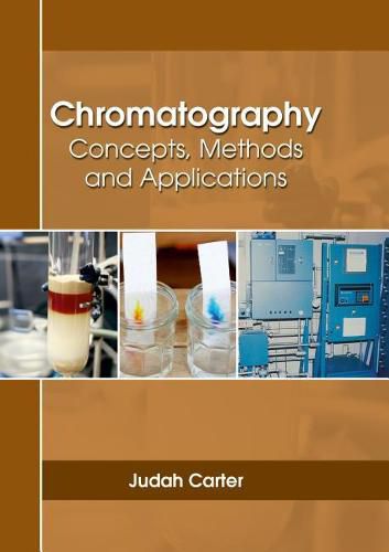 Cover image for Chromatography: Concepts, Methods and Applications