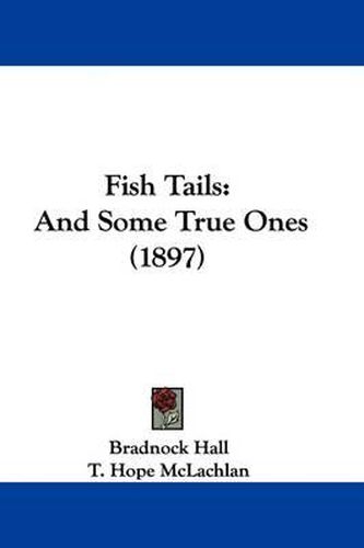 Cover image for Fish Tails: And Some True Ones (1897)