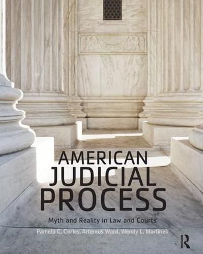 American Judicial Process: Myth and Reality in Law and Courts