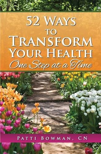 Cover image for 52 Ways to Transform Your Health: One Step at a Time