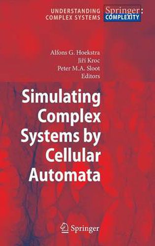 Simulating Complex Systems by Cellular Automata