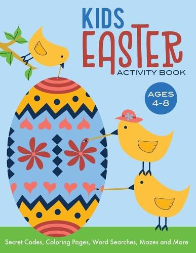 Cover image for Kids Easter Activity Book: Secret Codes, Coloring Pages, Word Searches, Mazes and More, Ages 4-8