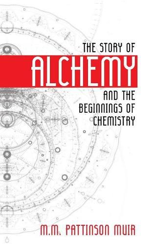 Cover image for The Story of Alchemy and the Beginnings of Chemistry