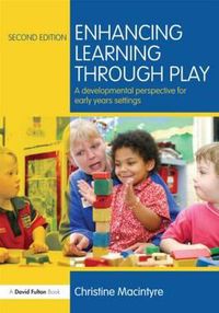 Cover image for Enhancing Learning through Play: A developmental perspective for early years settings