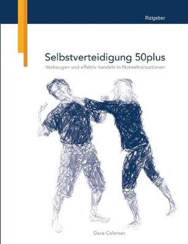 Cover image for Selbstverteidigung 50plus: Vorbeugen und effektiv handeln in Notwehrsituationen