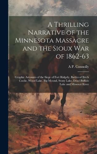 Cover image for A Thrilling Narrative of the Minnesota Massacre and the Sioux war of 1862-63