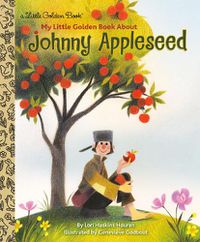 Cover image for My Little Golden Book About Johnny Appleseed