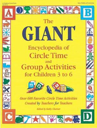 Cover image for The Giant Encyclopedia of Circle Time and Group Activities for Children 2 to 6: Over 600 Favourite Circle Time Activities Created by Teachers for Teachers