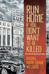 Cover image for Run Home If You Don't Want to Be Killed: The Detroit Uprising of 1943