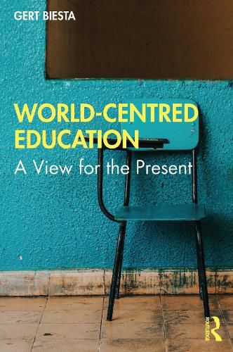 Cover image for World-Centred Education: A View for the Present