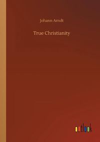 Cover image for True Christianity