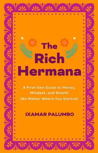 Cover image for The Rich Hermana's Guide to Immigrant Finances