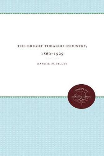 Cover image for The Bright Tobacco Industry, 1860-1929